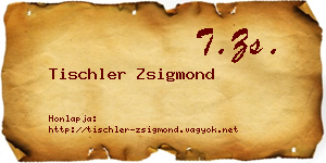 Tischler Zsigmond névjegykártya